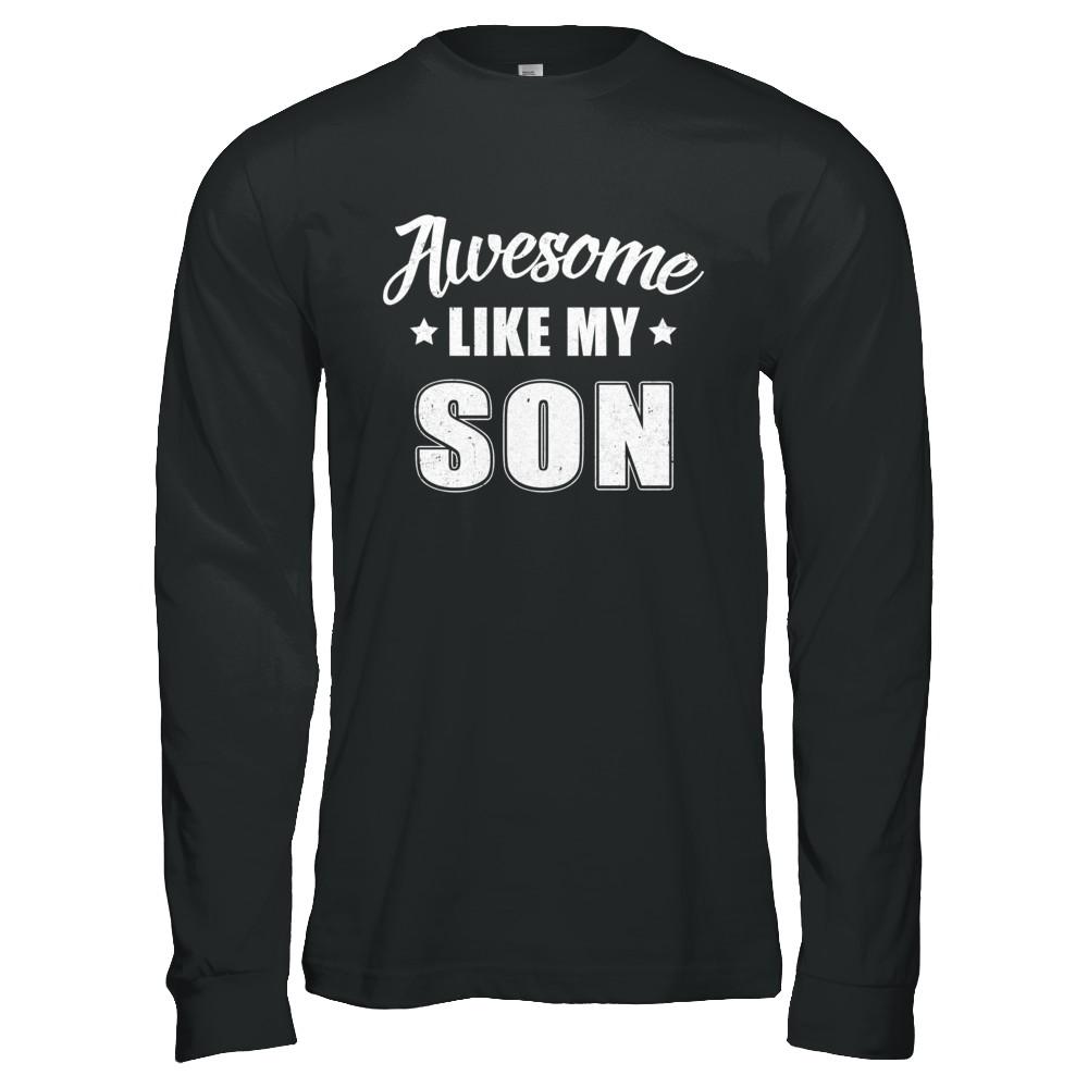 Awesome Like My Son Funny Fathers Mothers Day Gift-T-Shirt & Hoodie-Long Sleeve T-Shirt-Black