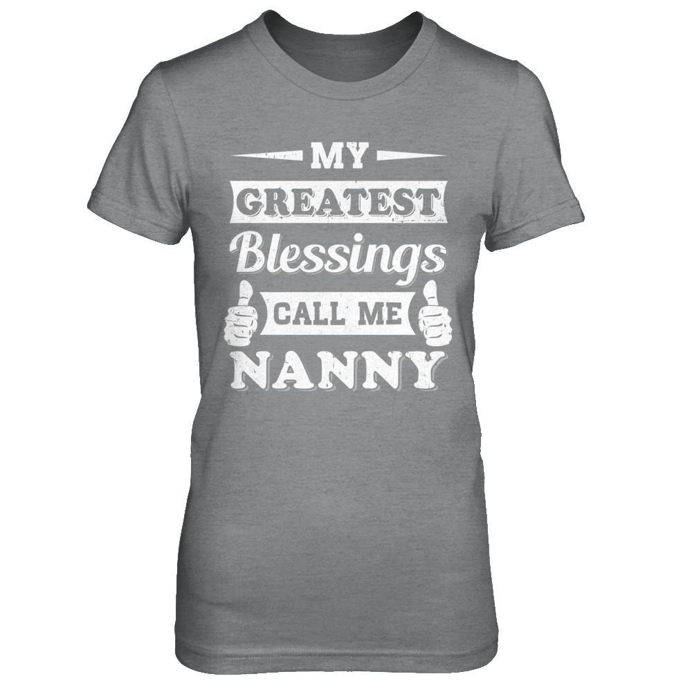 My Greatest Blessings Call Me Nanny-T-Shirt & Hoodie-Women's T-Shirt-Sport Grey