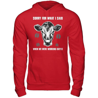 Sorry For What I Said When We Were Working Cattle-T-Shirt & Hoodie-Pullover Hoodie-Red