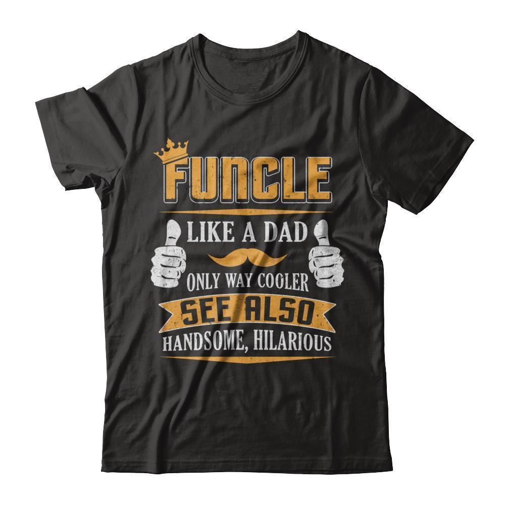 Funcle Funny Uncle Definition King Like A Dad