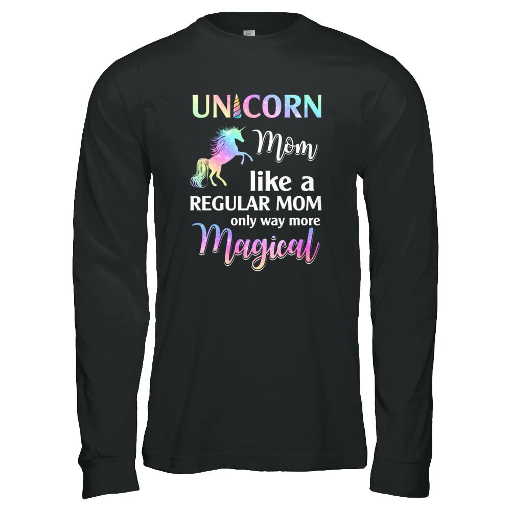 Unicorn Mom Like A Regular Mom Birthday Gift Mothers Day-T-Shirt & Tank Top-Long Sleeve T-Shirt-Black