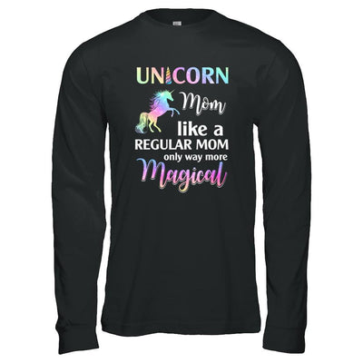 Unicorn Mom Like A Regular Mom Birthday Gift Mothers Day-T-Shirt & Tank Top-Long Sleeve T-Shirt-Black