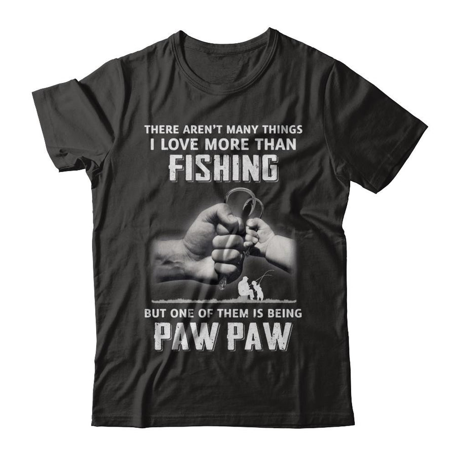 I Love More Than Fishing Being Paw Paw Funny Fathers Day-T-Shirt & Hoodie-Classic T-Shirt-Black