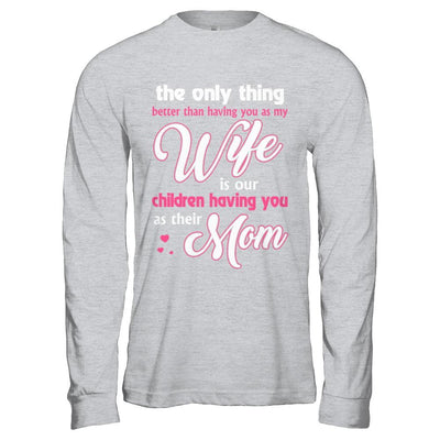 Love Our Children Mother's Day Gift From Husband For Wife-T-Shirt & Hoodie-Long Sleeve T-Shirt-Sport Grey