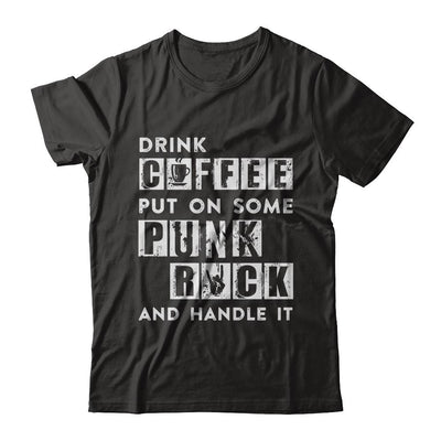 Drink Coffee Put On Some Punk Rock And Handle It-T-Shirt & Hoodie-Premium T-Shirt-Black