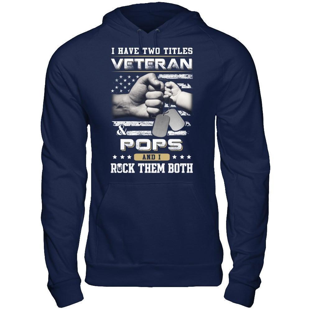 I Have Two Titles Veteran And Pops-T-Shirt & Hoodie-Pullover Hoodie-Navy