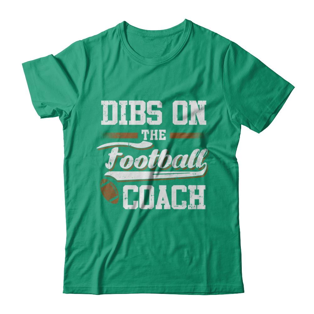 Dibs On The Coach Football-T-Shirt & Hoodie-Classic T-Shirt-Kelly Green