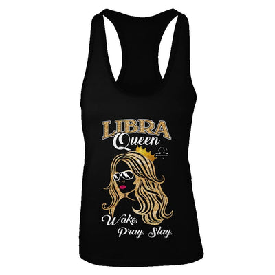 Libra Queen Wake Pray Slay September October Girl Birthday Gift-T-Shirt & Tank Top-Women's Ideal Racerback Tank-Black