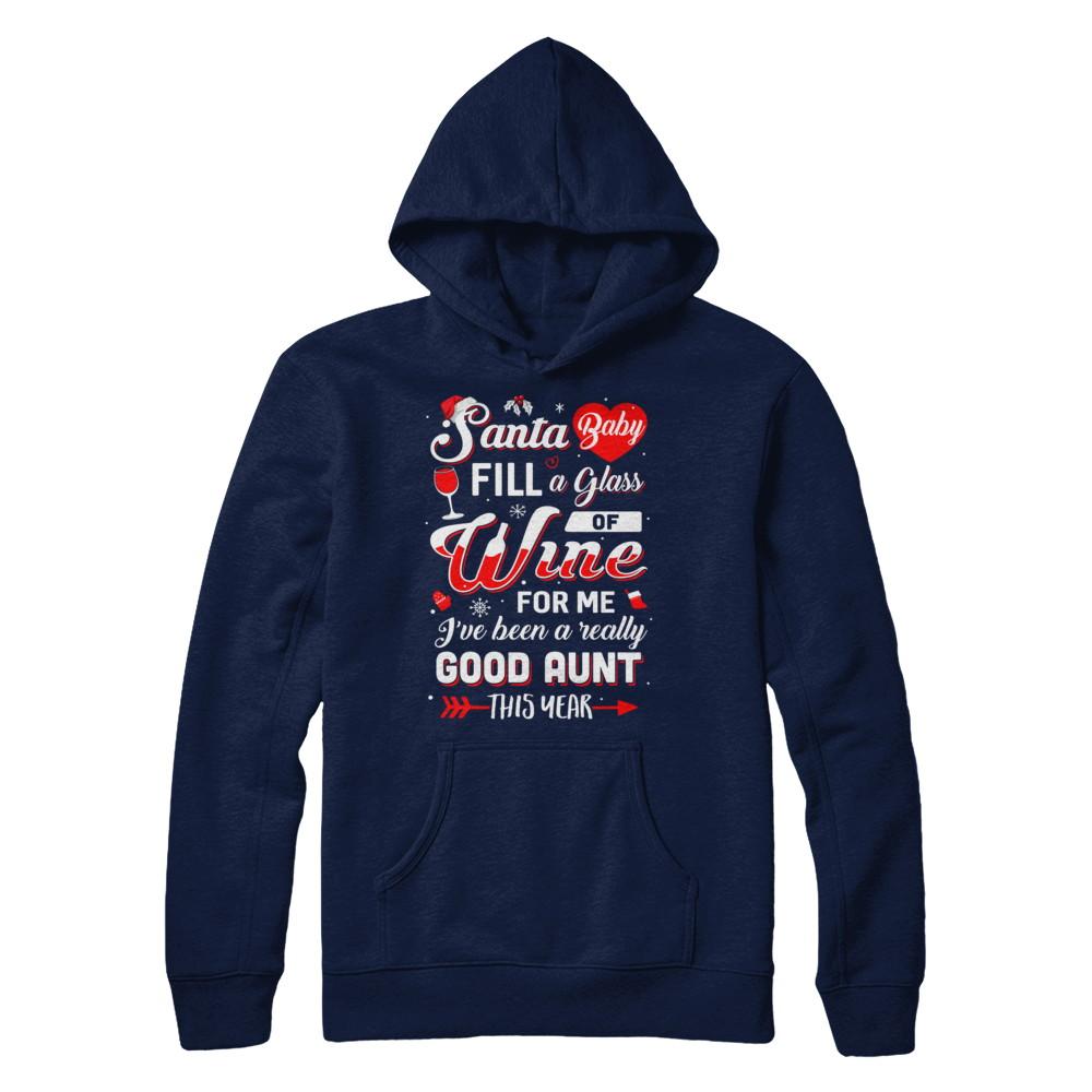 Santa Baby Fill A Glass Of Wine Good Aunt-T-Shirt & Sweatshirt-Pullover Hoodie-Navy