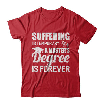 Suffering Is Temporary Master's Degree Forever Graduation-T-Shirt & Hoodie-Classic T-Shirt-Red