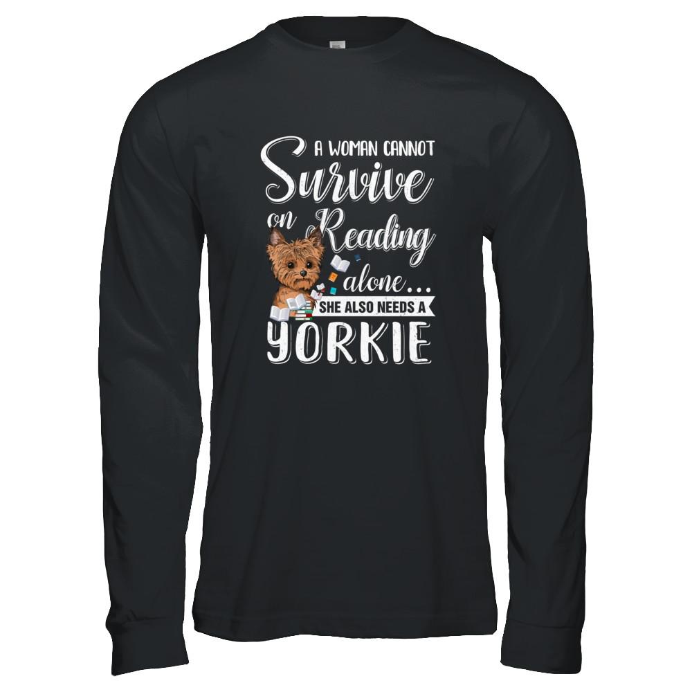 A Woman Cannot Survive On Reading Alone Yorkie-T-Shirt & Tank Top-Long Sleeve T-Shirt-Black