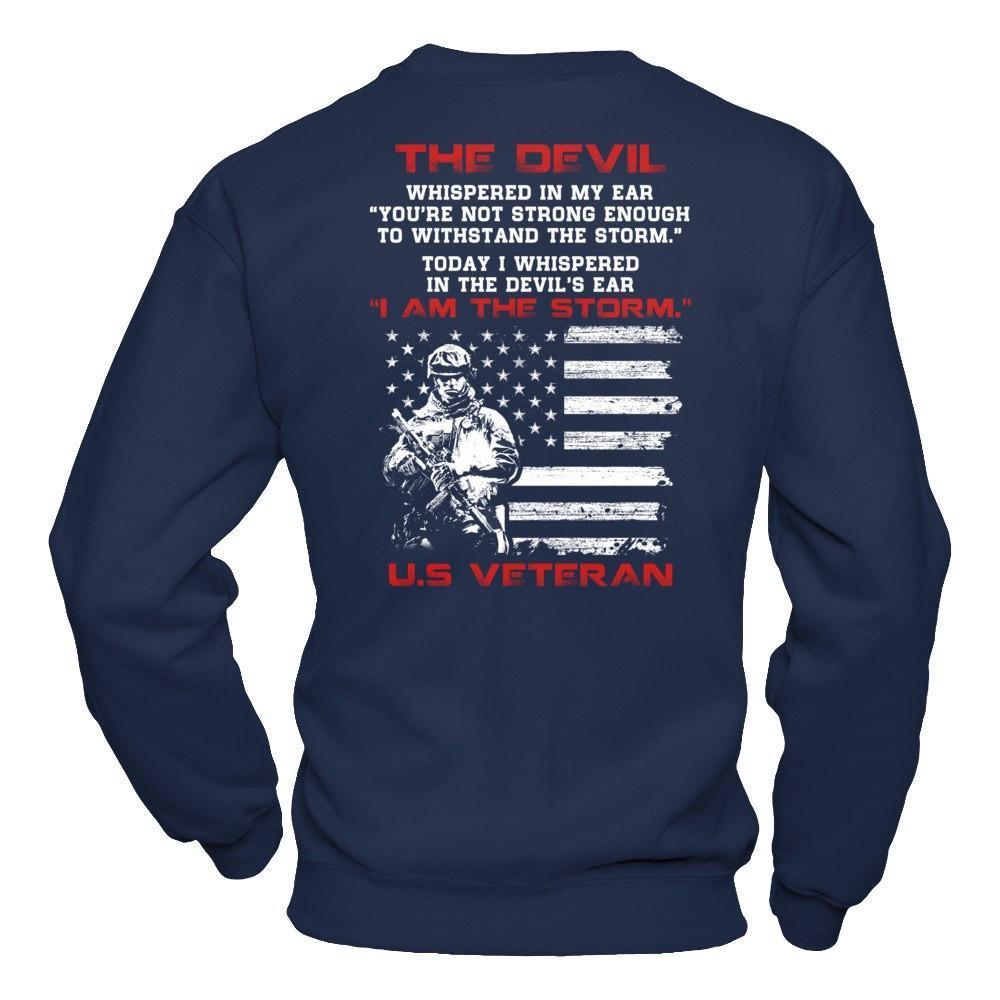 I Whispered In The Devil's Ear I Am The Storm Us Veteran-T-Shirt & Hoodie-Crewneck Sweatshirt-Navy