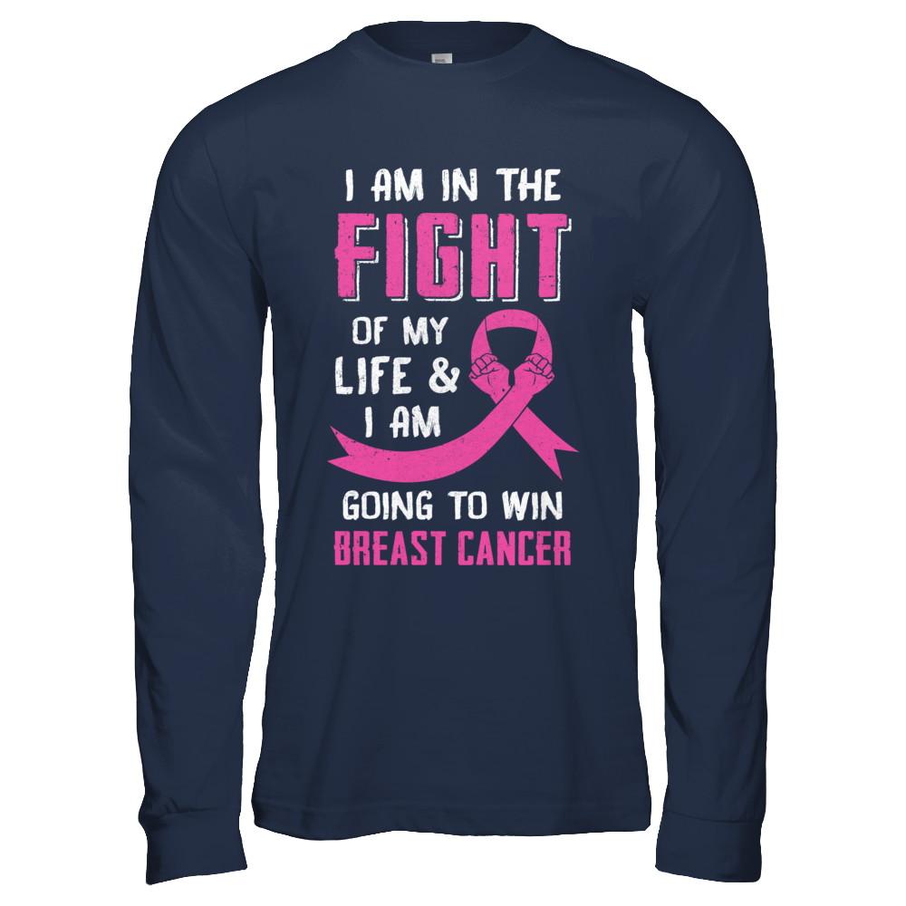 I'm In The Fight Of My Life And Win Breast Cancer-T-Shirt & Hoodie-Long Sleeve T-Shirt-Navy