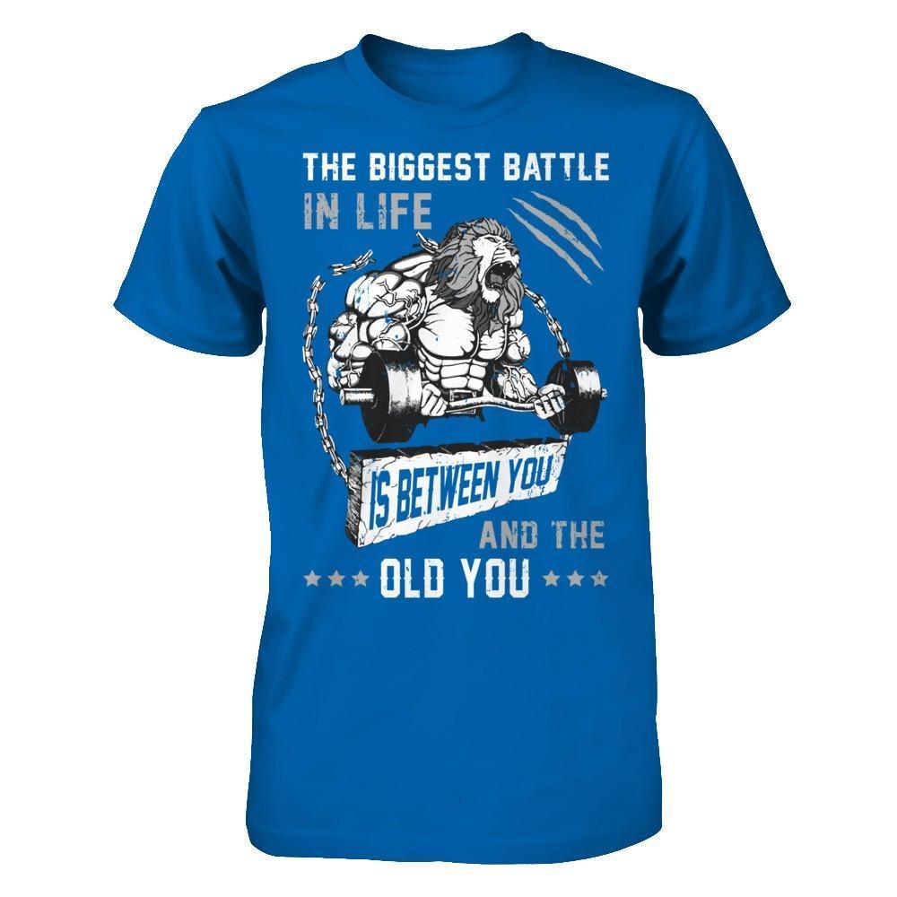 The Biggest Battle In Life Is Between You And The Old You-T-Shirt & Hoodie-Classic T-Shirt-Royal