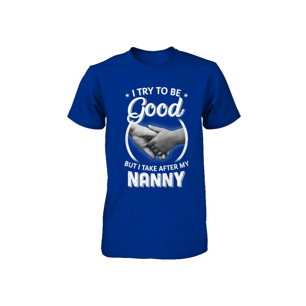 I Try To Be Good But I Take After My Nanny Toddler Kids Youth-Youth Shirt-