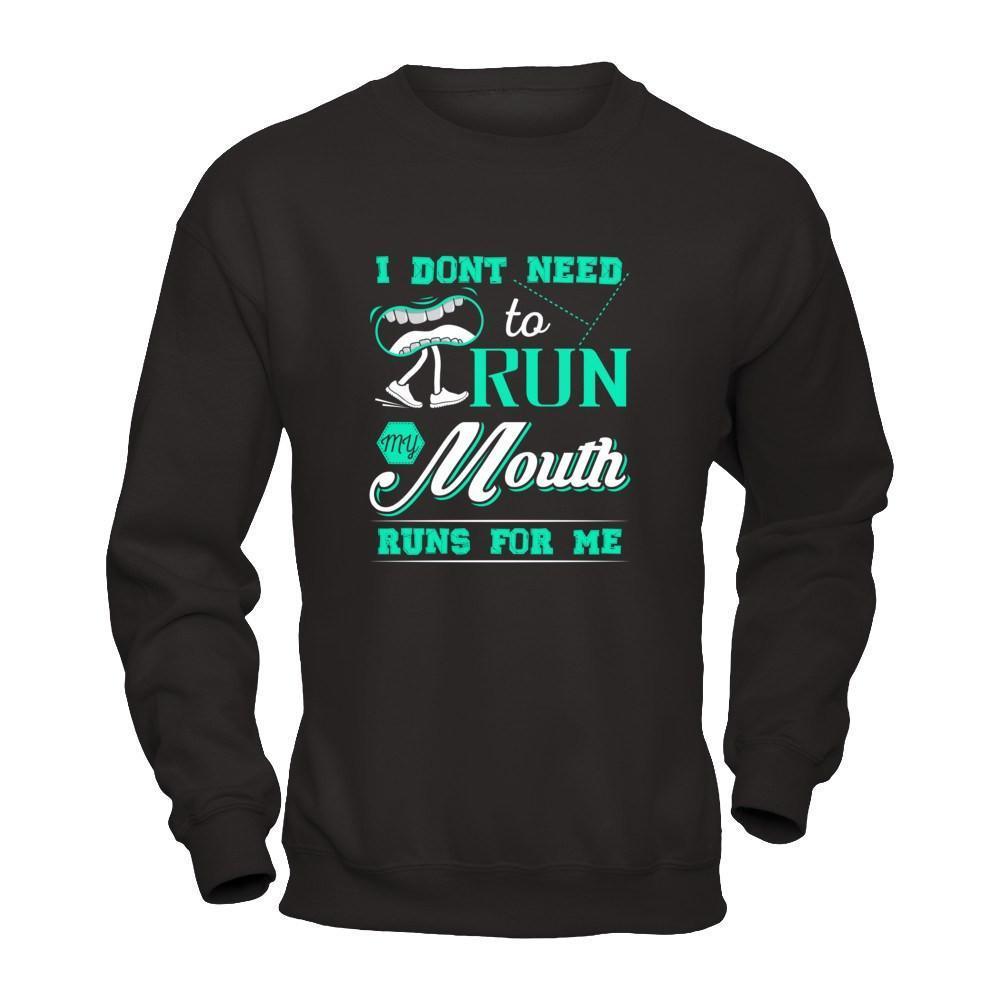 I Dont Need To Run My Mouth Runs For Me-T-Shirt & Tank Top-Crewneck Sweatshirt-Black