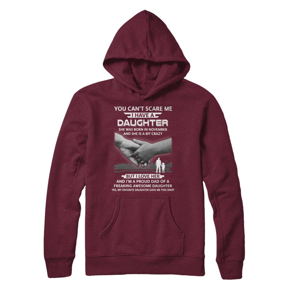I Have A Daughter She Was Born In November Dad Gift-T-Shirt & Hoodie-Pullover Hoodie-Maroon