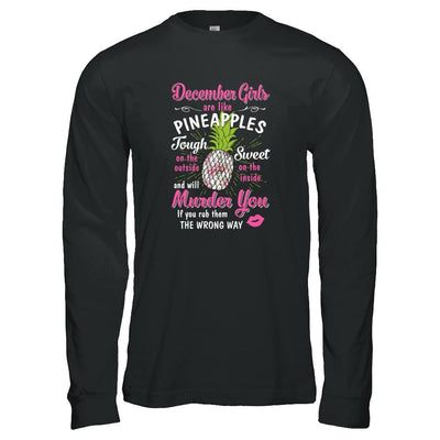 December Girls Are Like Pineapples Sweet Birthday Gift-T-Shirt & Tank Top-Long Sleeve T-Shirt-Black