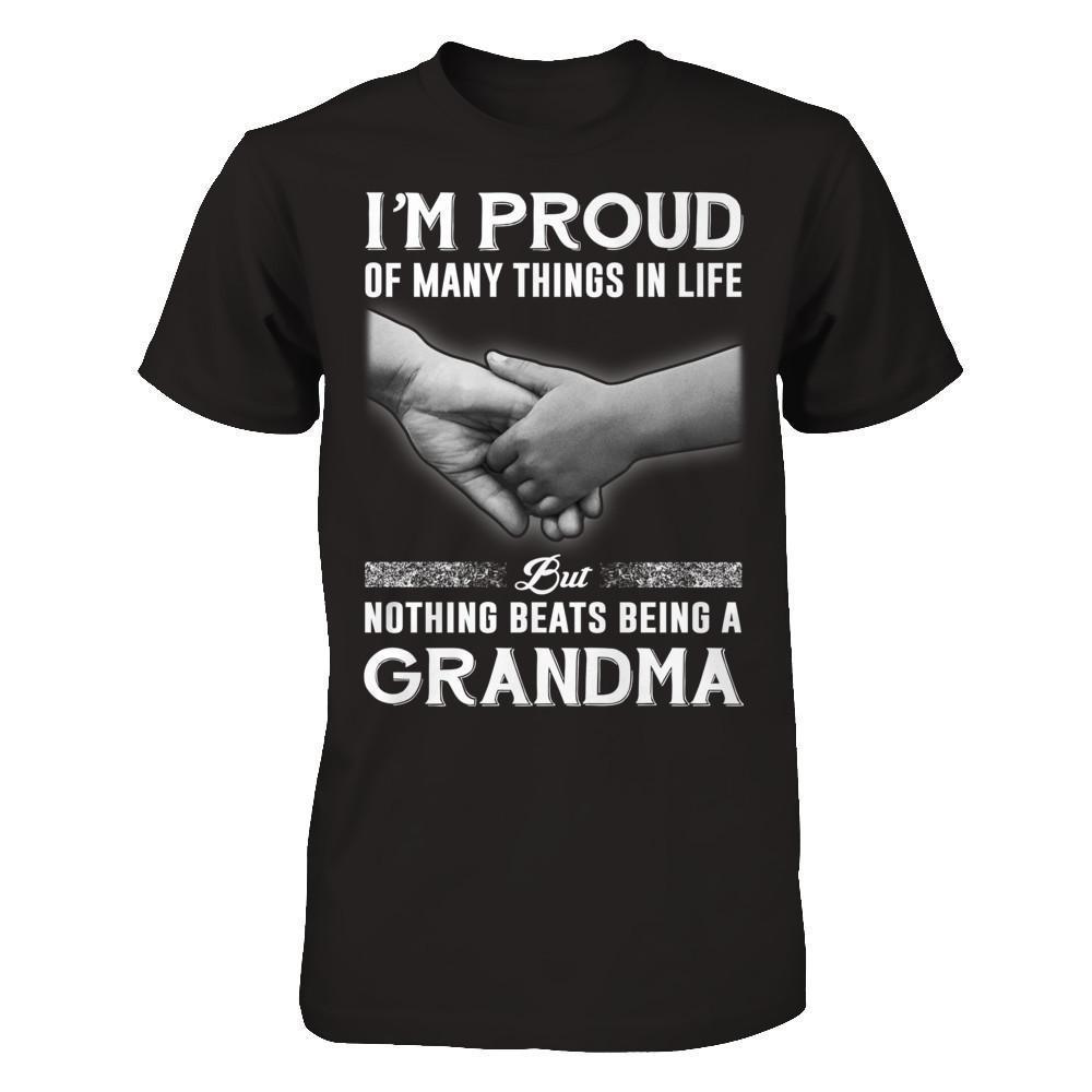 Proud Of Many Things In Life Nothing Beats Being A Grandma