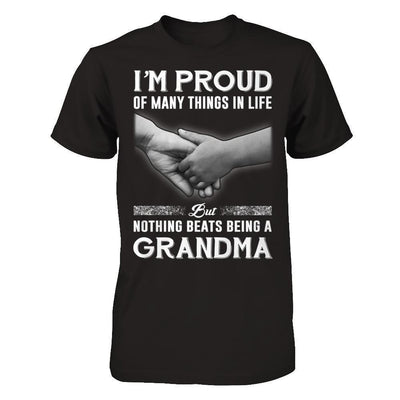 Proud Of Many Things In Life Nothing Beats Being A Grandma-T-Shirt & Hoodie-Premium T-Shirt-Black