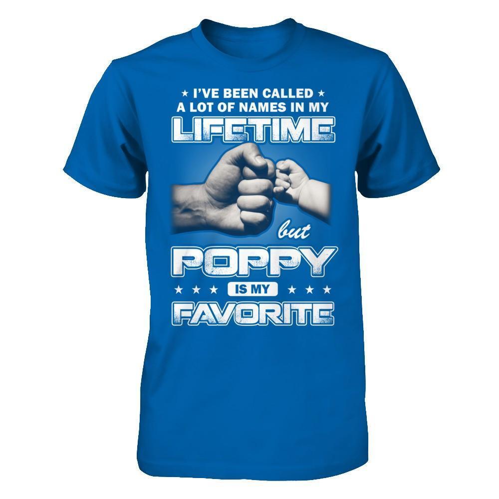 I've Been Called A Lot Of Names But Poppy Is My Favorite-T-Shirt & Hoodie-Classic T-Shirt-Royal