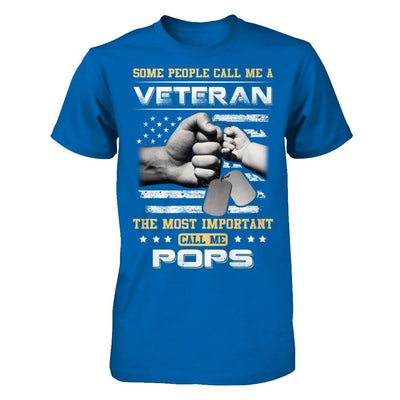 Some People Call Me Veteran The Most Important Call Me Pops-T-Shirt & Hoodie-Classic T-Shirt-Royal