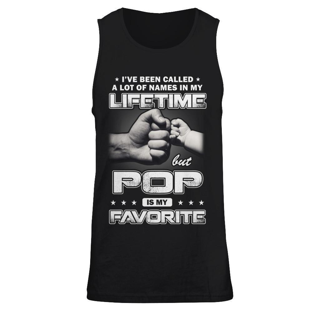 I've Been Called A Lot Of Names But Pop Is My Favorite-T-Shirt & Hoodie-Unisex Tank-Black