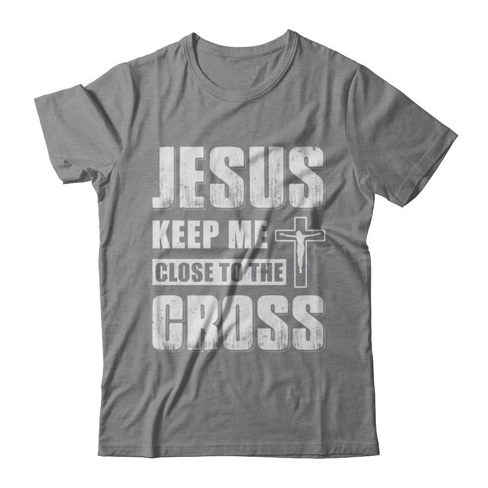 Jesus Keep Me Close To The Cross Christian-T-Shirt & Hoodie-Classic T-Shirt-Sport Grey