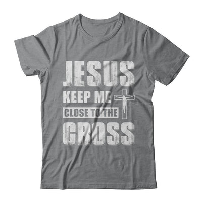 Jesus Keep Me Close To The Cross Christian-T-Shirt & Hoodie-Classic T-Shirt-Sport Grey