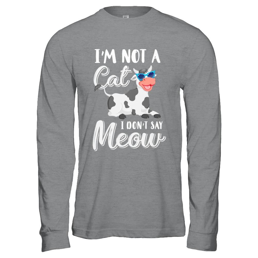 I'm Not A Cat I Don't Say Meow I'm A Cow Lady-T-Shirt & Hoodie-Long Sleeve T-Shirt-Sport Grey