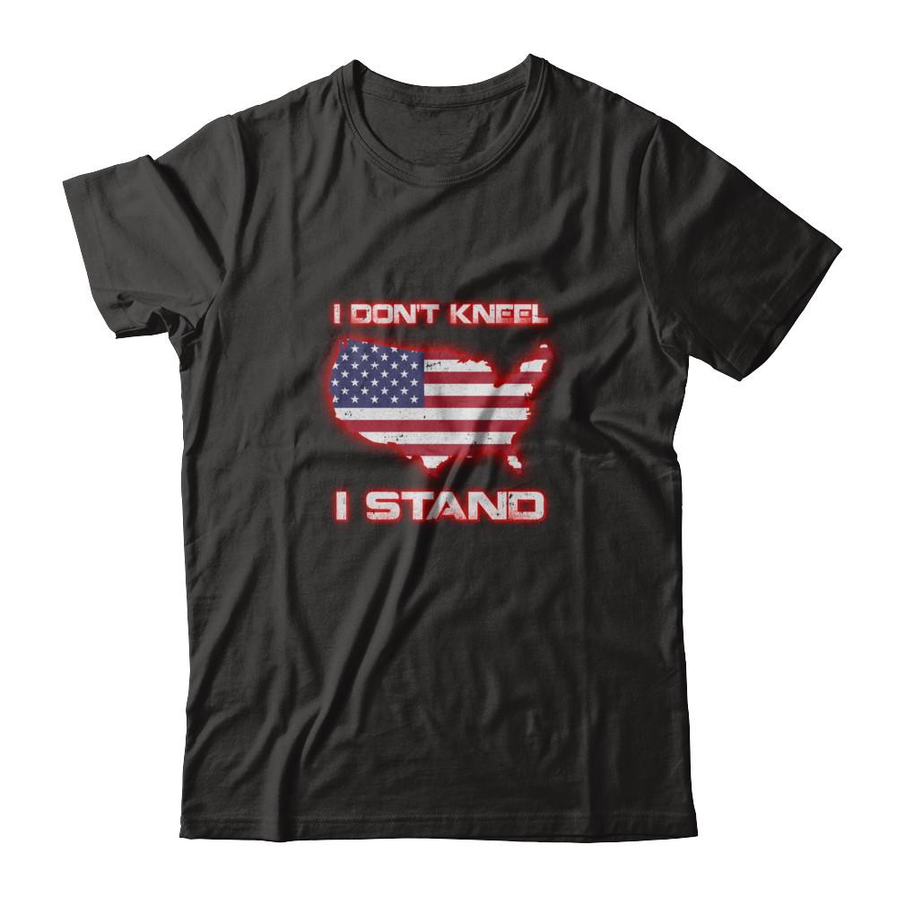 I Don't Kneel I Stand Us American Flag