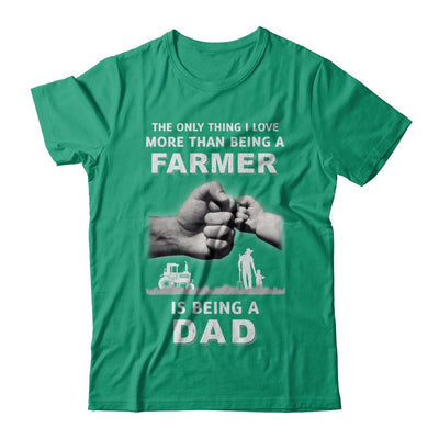 Love More Than Farmer Being A Dad Fathers Day-T-Shirt & Hoodie-Classic T-Shirt-Kelly Green