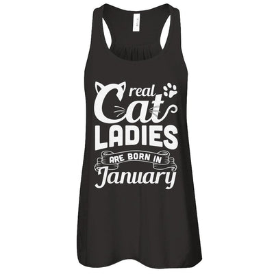 Real Cat Ladies Are Born In January Cat Day-T-Shirt & Tank Top-Women's Flowy Racerback Tank-Black