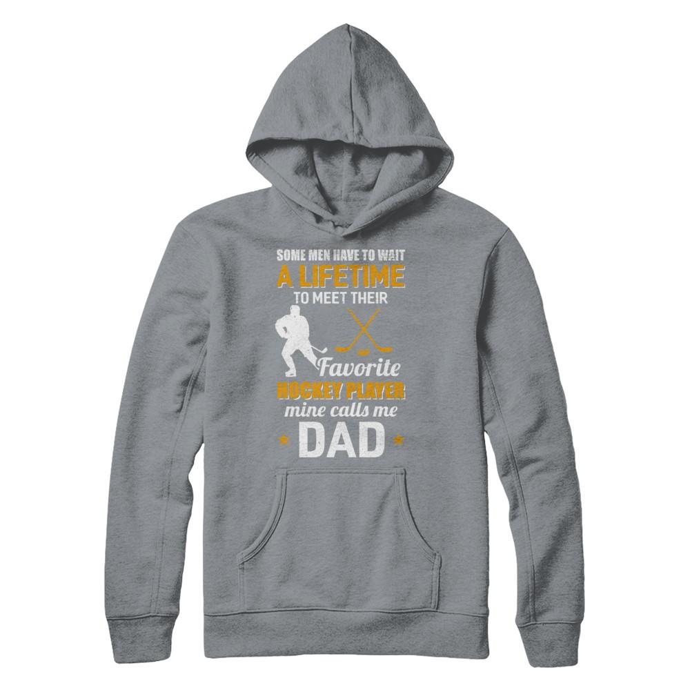 Funny My Favorite Hockey Player Calls Me Dad-T-Shirt & Hoodie-