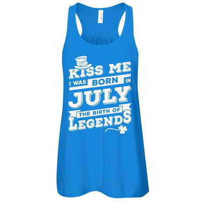 Kiss Me I Was Born In July The Birth Of Legends-T-Shirt & Hoodie-Women's Flowy Racerback Tank-True Royal