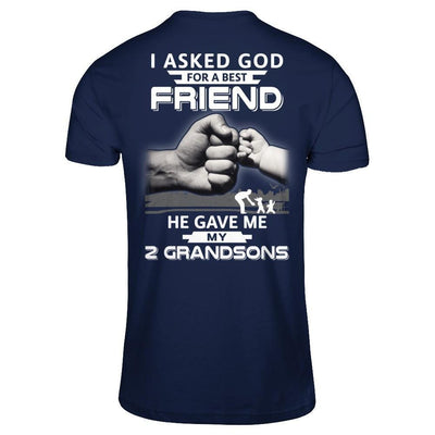 I Asked God For A Best Friend He Gave Me My Two Grandsons-T-Shirt & Hoodie-Classic T-Shirt-Navy