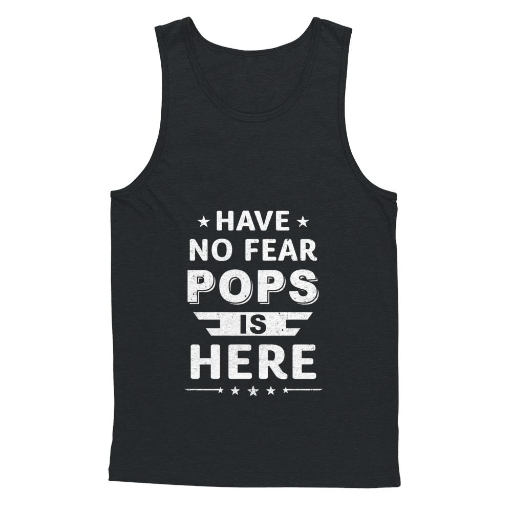 Have No Fear Pops Is Here Father's Day Gift-T-Shirt & Hoodie-Unisex Tank-Black