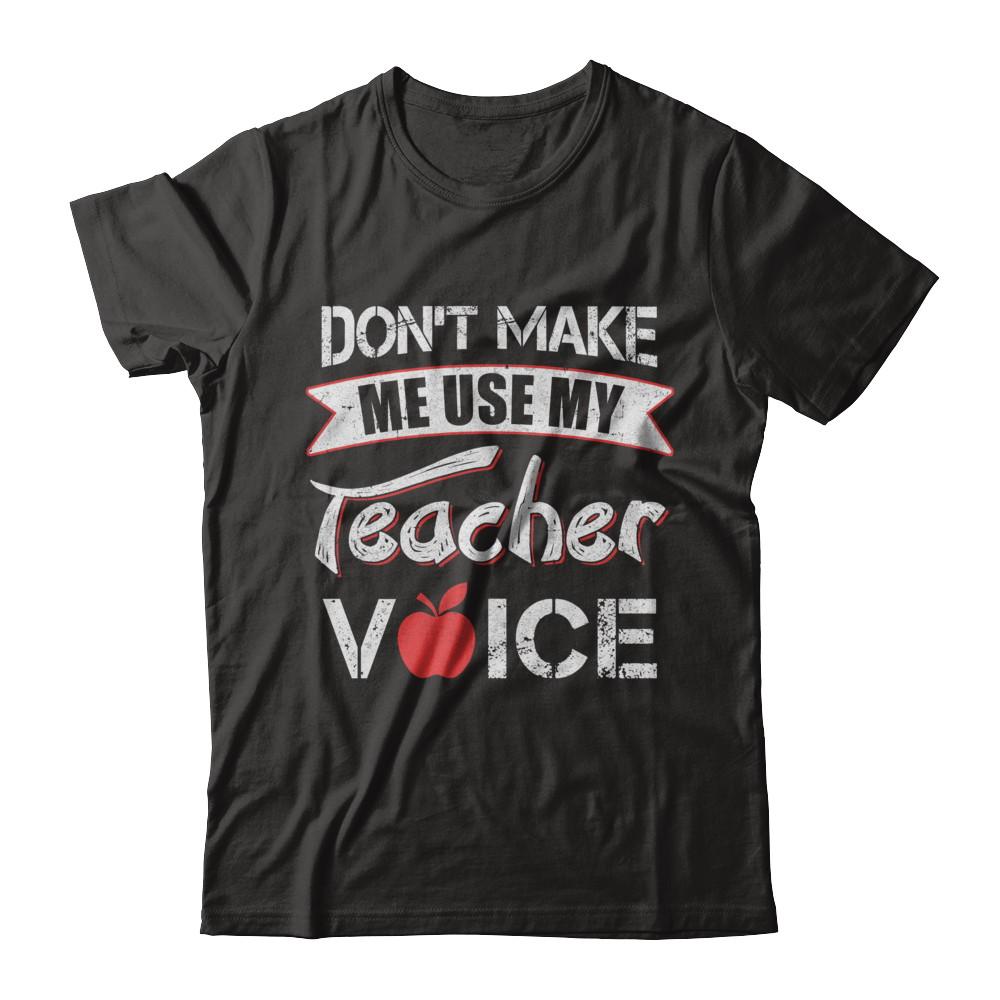 Don't Make Me Use My Teacher Voice
