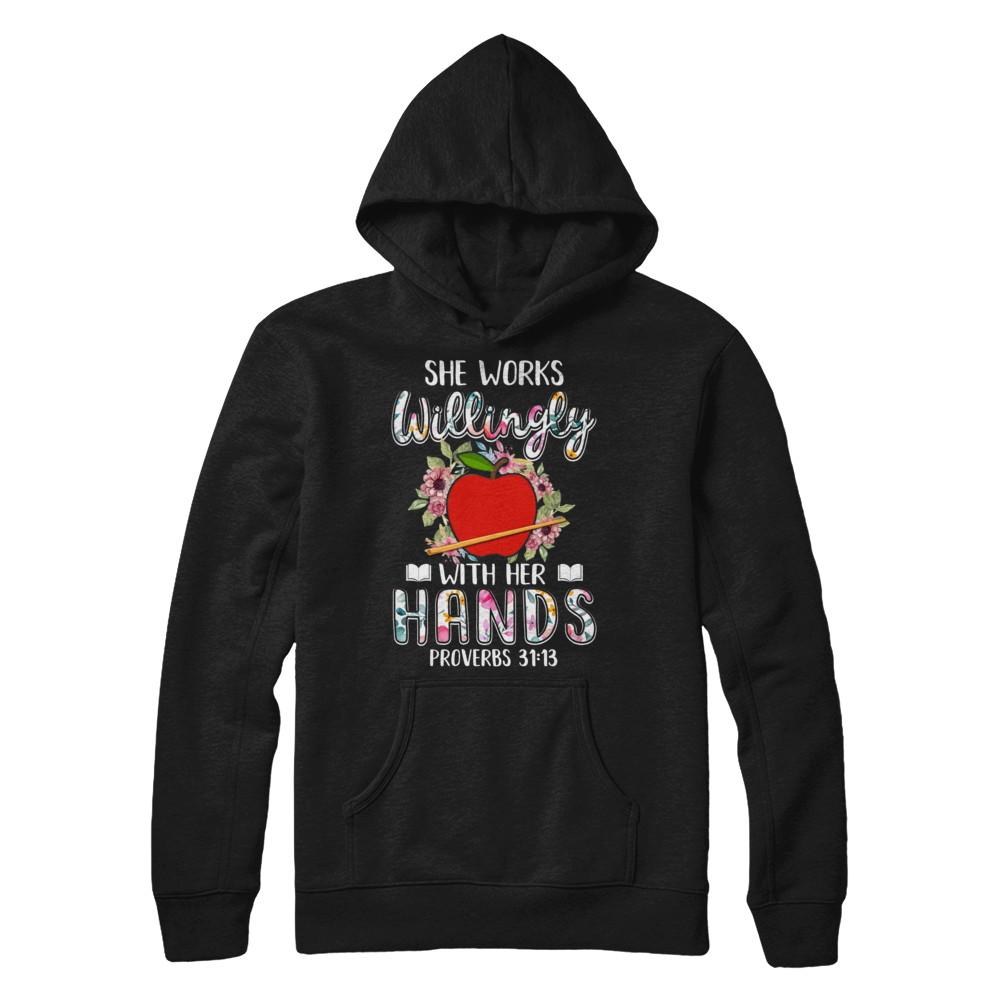 She Works Willingly With Her Hands Teacher-T-Shirt & Hoodie-Pullover Hoodie-Black