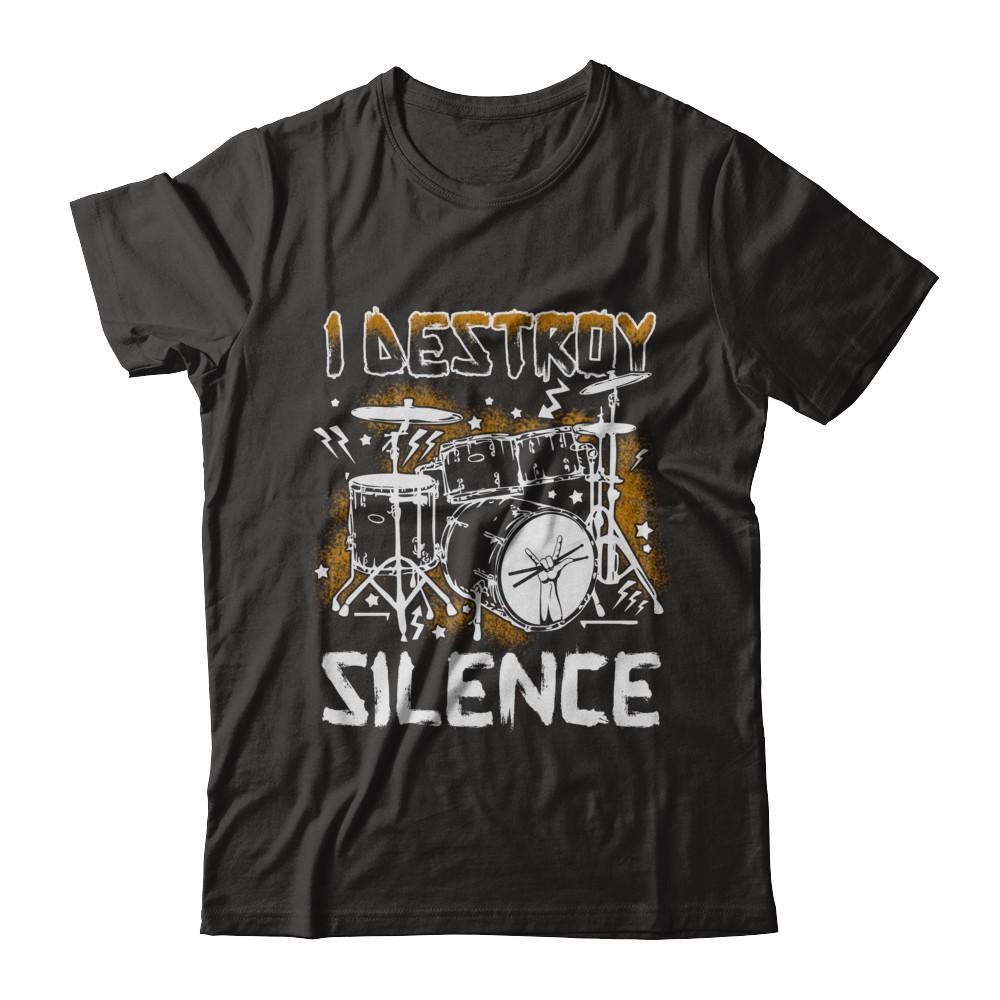 I Destroy Silence Drums Funny Drummer Musician