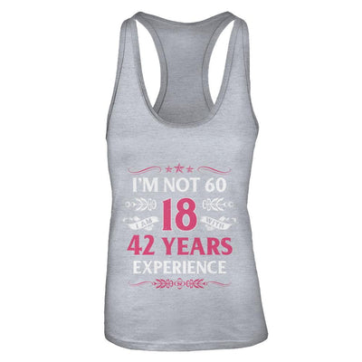 I'm Not 60 I Am 18 Years Old 1961 60th Birthday Gift-T-Shirt & Tank Top-