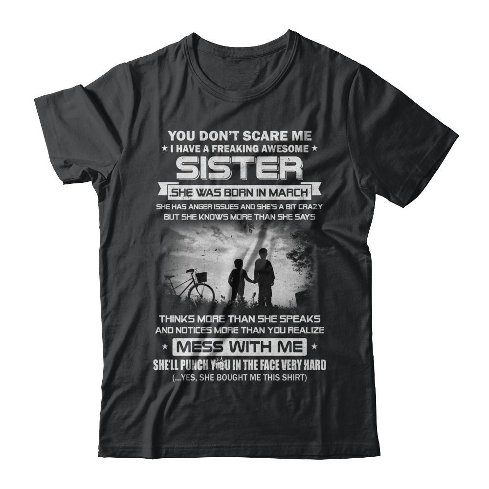 Freaking Awesome Sister She Was Born In March Brother