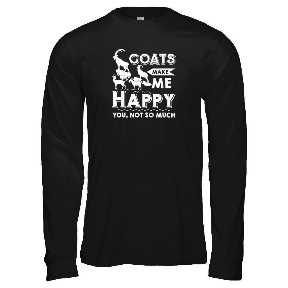 Goats Make Me Happy You Not So Much Goat Lover-T-Shirt & Tank Top-Long Sleeve T-Shirt-Black