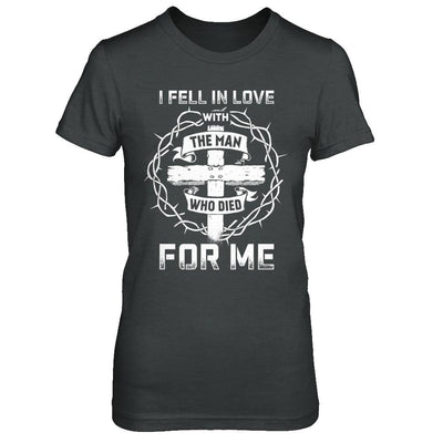 I Fell In Love With The Man Who Died For Me Christian-T-Shirt & Hoodie-Women's T-Shirt-Dark Heather