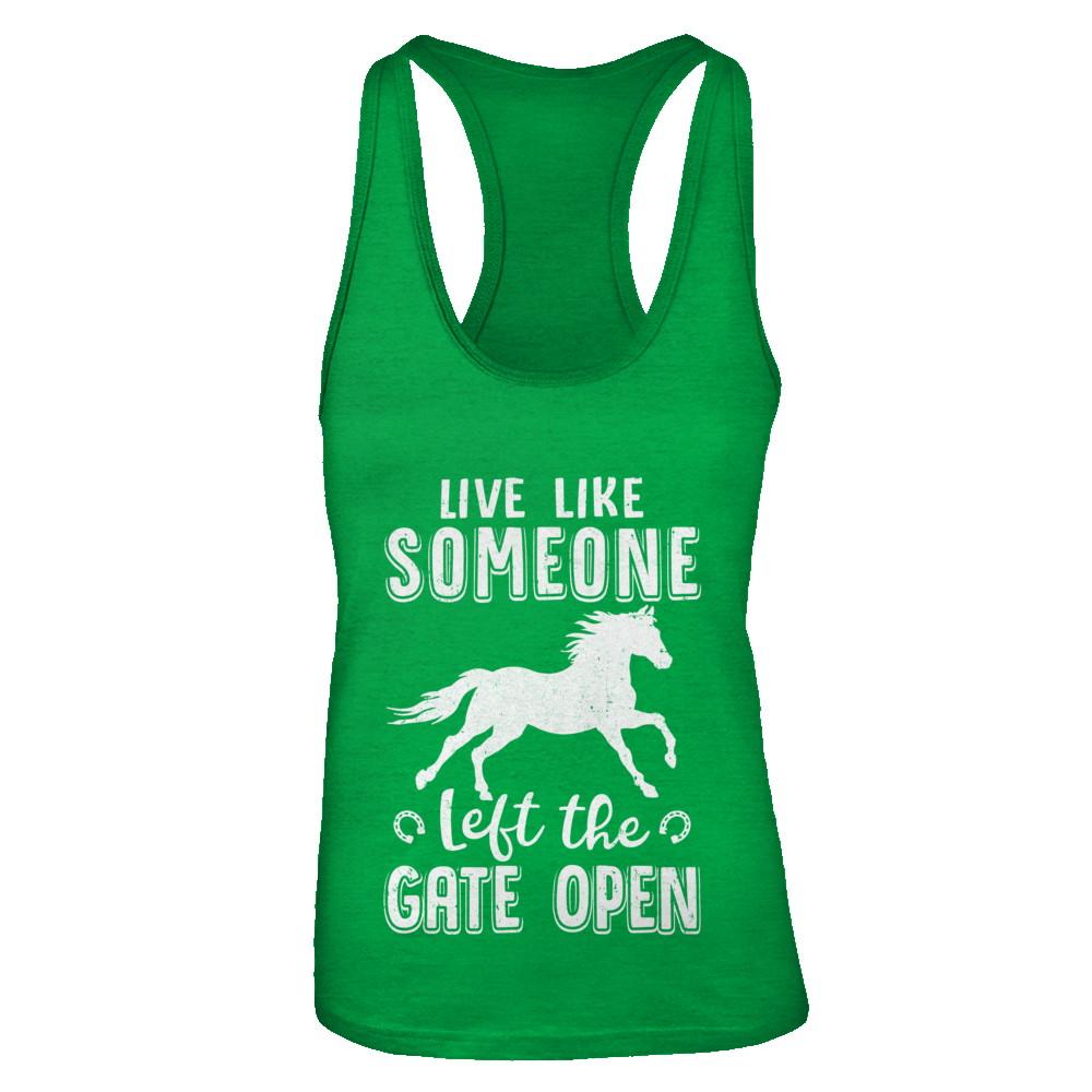 Live Like Someone Left The Gate Open Horse Gifts-T-Shirt & Tank Top-Women's Ideal Racerback Tank-Kelly Green