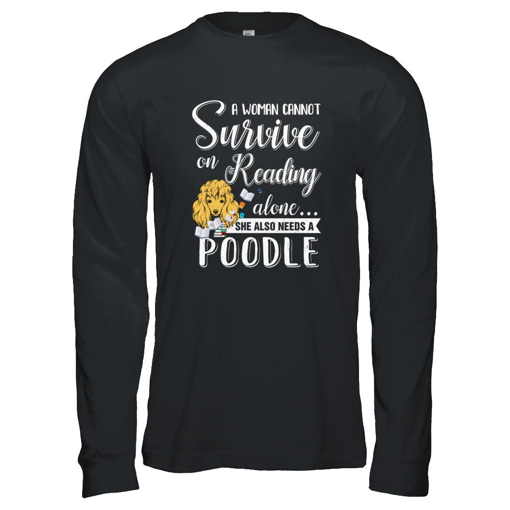 A Woman Cannot Survive On Reading Alone Poodle-T-Shirt & Tank Top-Long Sleeve T-Shirt-Black