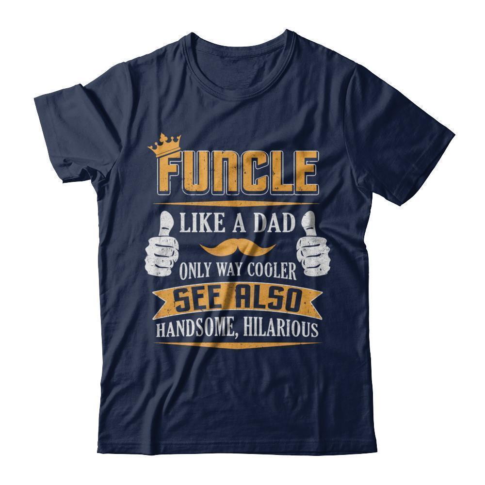 Funcle Funny Uncle Definition King Like A Dad-T-Shirt & Hoodie-Classic T-Shirt-Navy