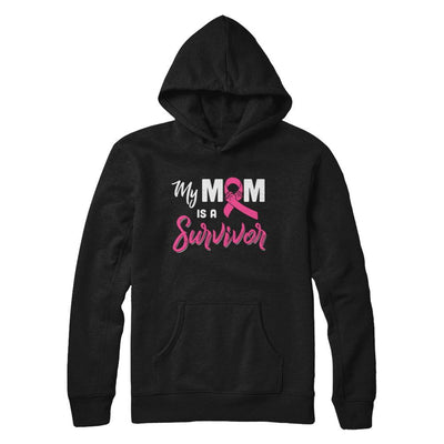 My Mom Is A Survivor Breast Cancer Son Daughter-T-Shirt & Hoodie-Pullover Hoodie-Black