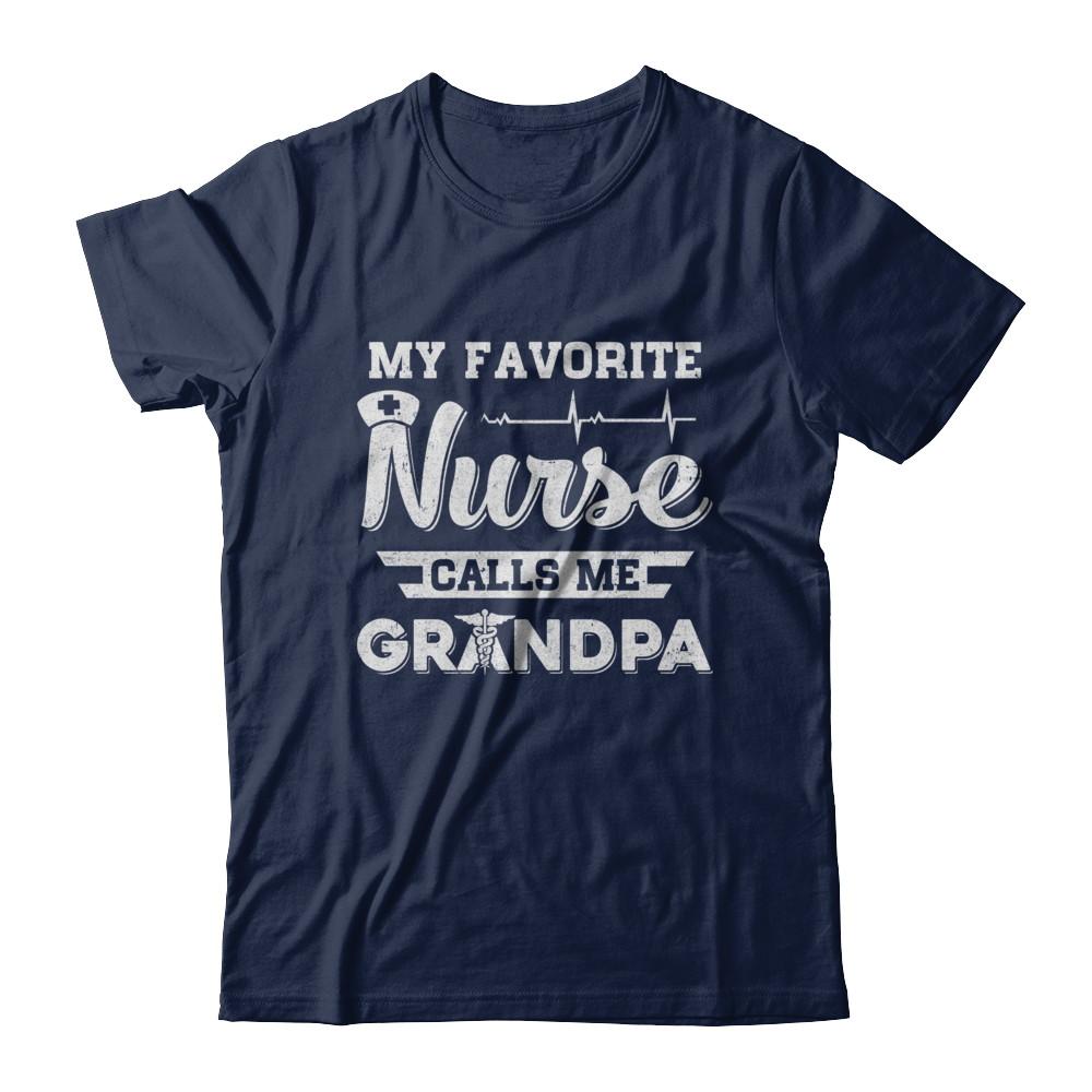 My Favorite Nurse Calls Me Grandpa Fathers Day Gift-T-Shirt & Hoodie-Classic T-Shirt-Navy