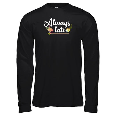Always Late-T-Shirt & Tank Top-Long Sleeve T-Shirt-Black